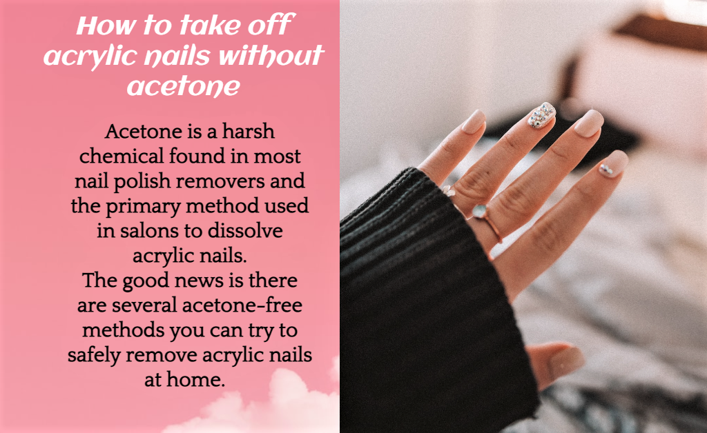 how to take off acrylic nails without acetone