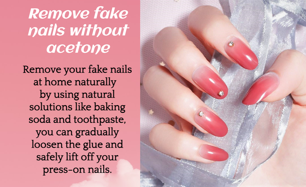 How to remove fake nails without acetone