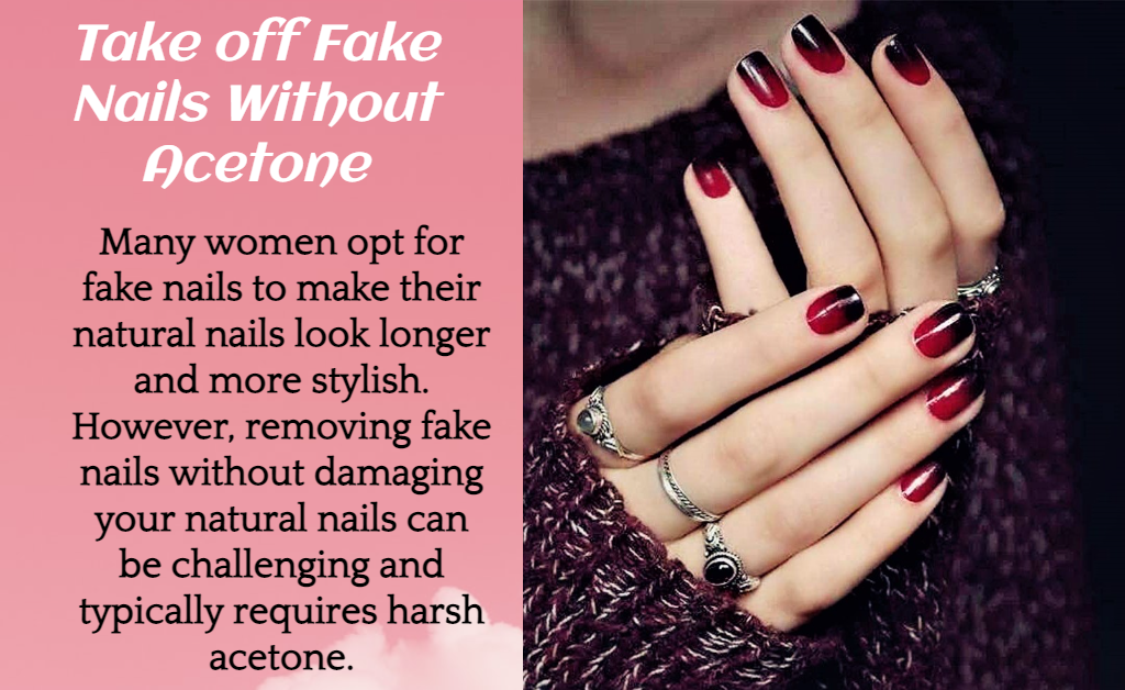 How to take off-fake nails without acetone