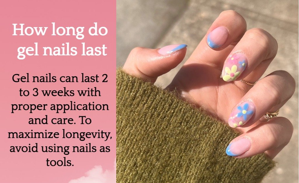 How long do gel nails last